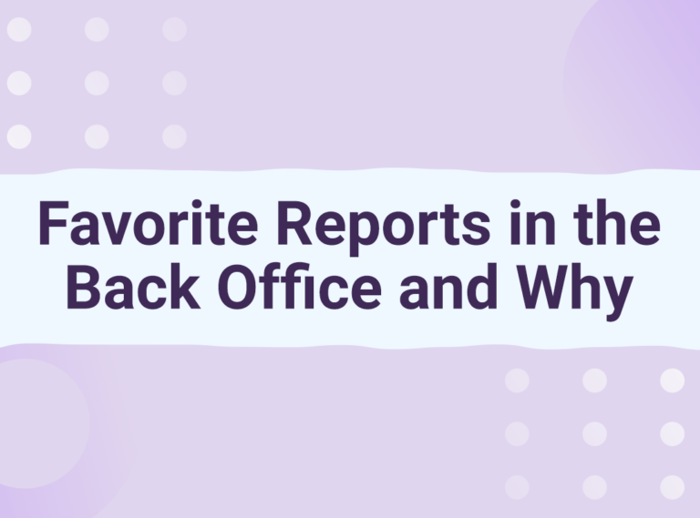 Favorite Reports in the Back Office and Why