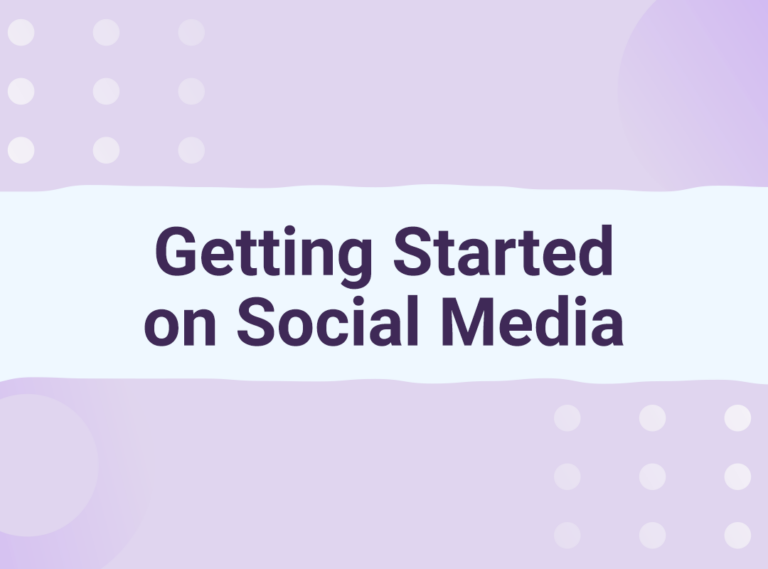 Getting Started on Social Media